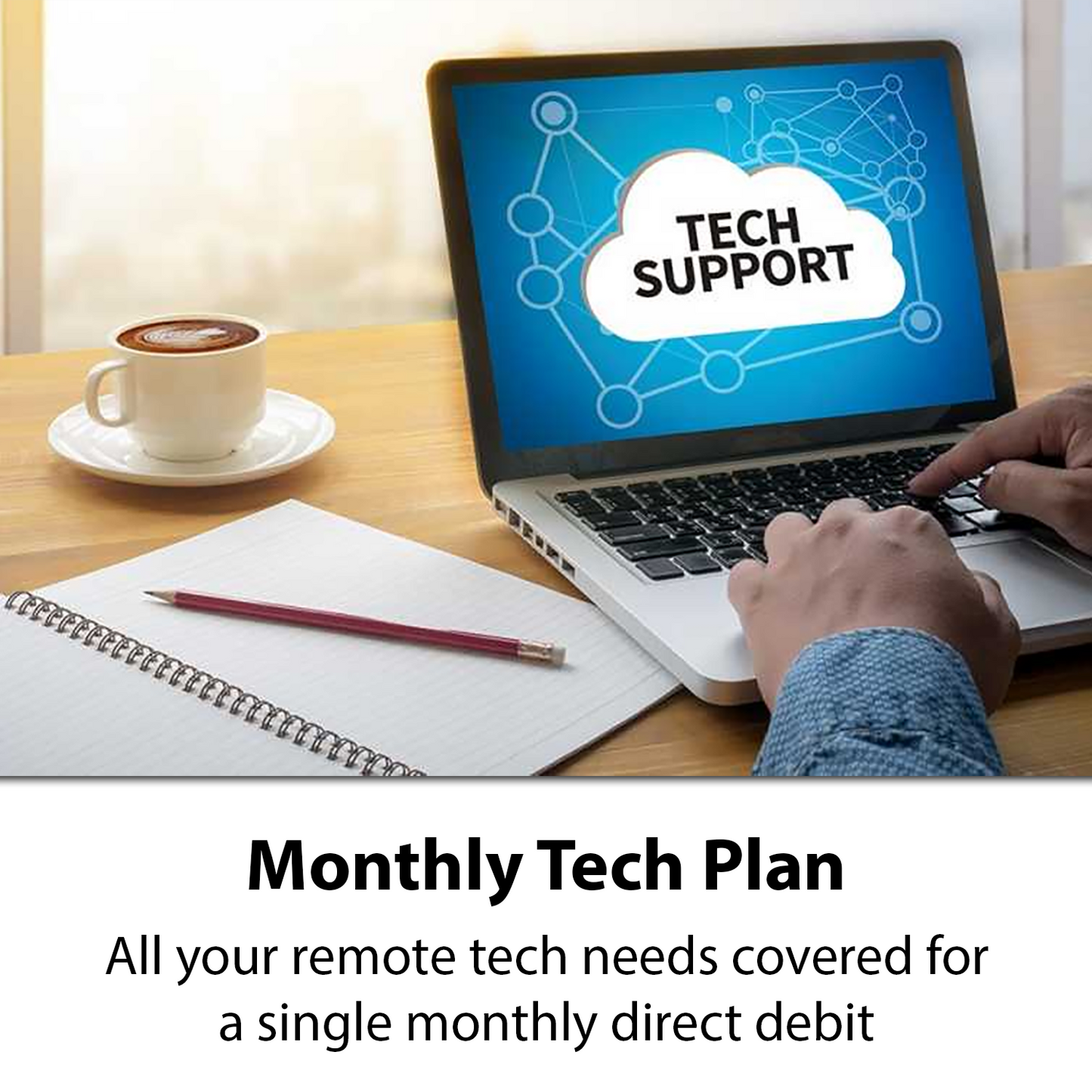 Remote tech support - monthly direct debit